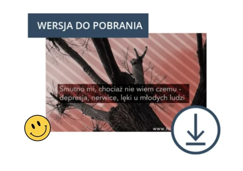 Smutno mi, chociaż nie wiem czemu – depresja, nerwice, lęki u młodych ludzi, DO POBRANIA