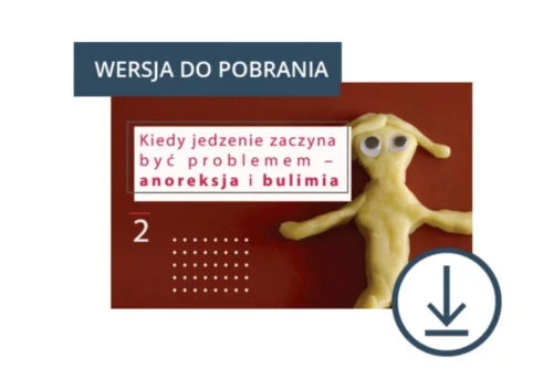 Kiedy jedzenie zaczyna być problemem – anoreksja i bulimia, materiały edukacyjne DO POBRANIA