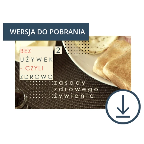 Zasady zdrowego żywienia,  jak dbać o zdrowie DO POBRANIA