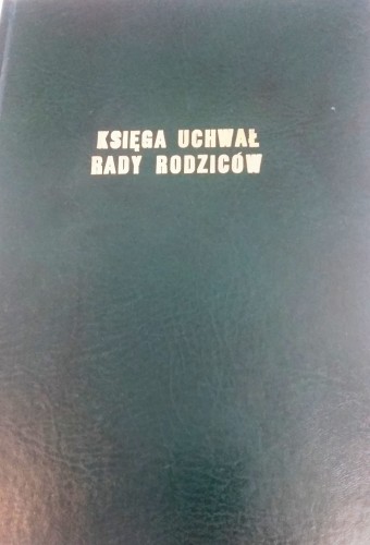 Księga uchwał Rady Rodziców