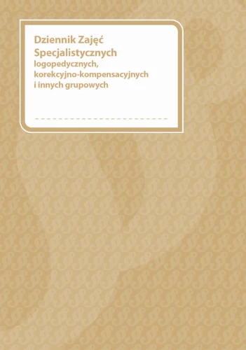 Dziennik Zajęć Specjalistycznych logopedycznych, korekcyjno-kompensacyjnych i innych grupowych MEiN-DZSL
