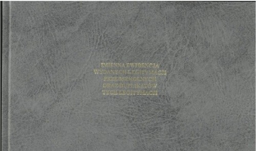 Imienna ewidencja wydanych legitymacji przedszkolnych oraz duplikatów tych legitymacji- oprawa twarda A4 (100k)