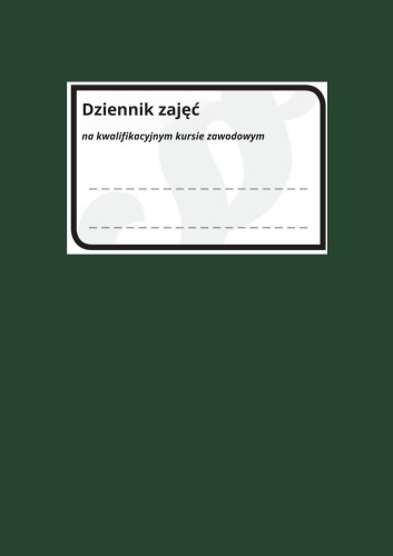 Dziennik Zajęć Kwalifikacyjny Kurs Zawodowy MEiN-KKZ