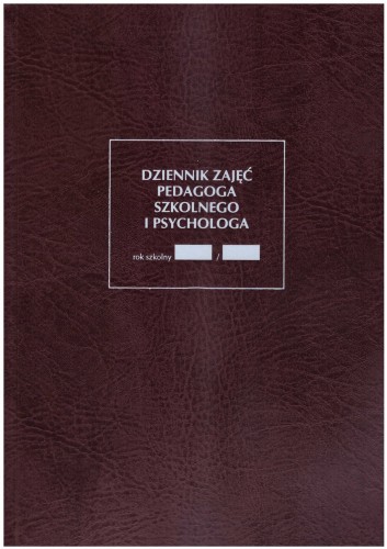 Dziennik Zajęć Pedagoga Szkolnego (Psychologa) dla planowania i organizacji pracy dydaktyczno-wychowawczej i opiekuńczej w szkołach i innych placówkach (I/10) (I)
